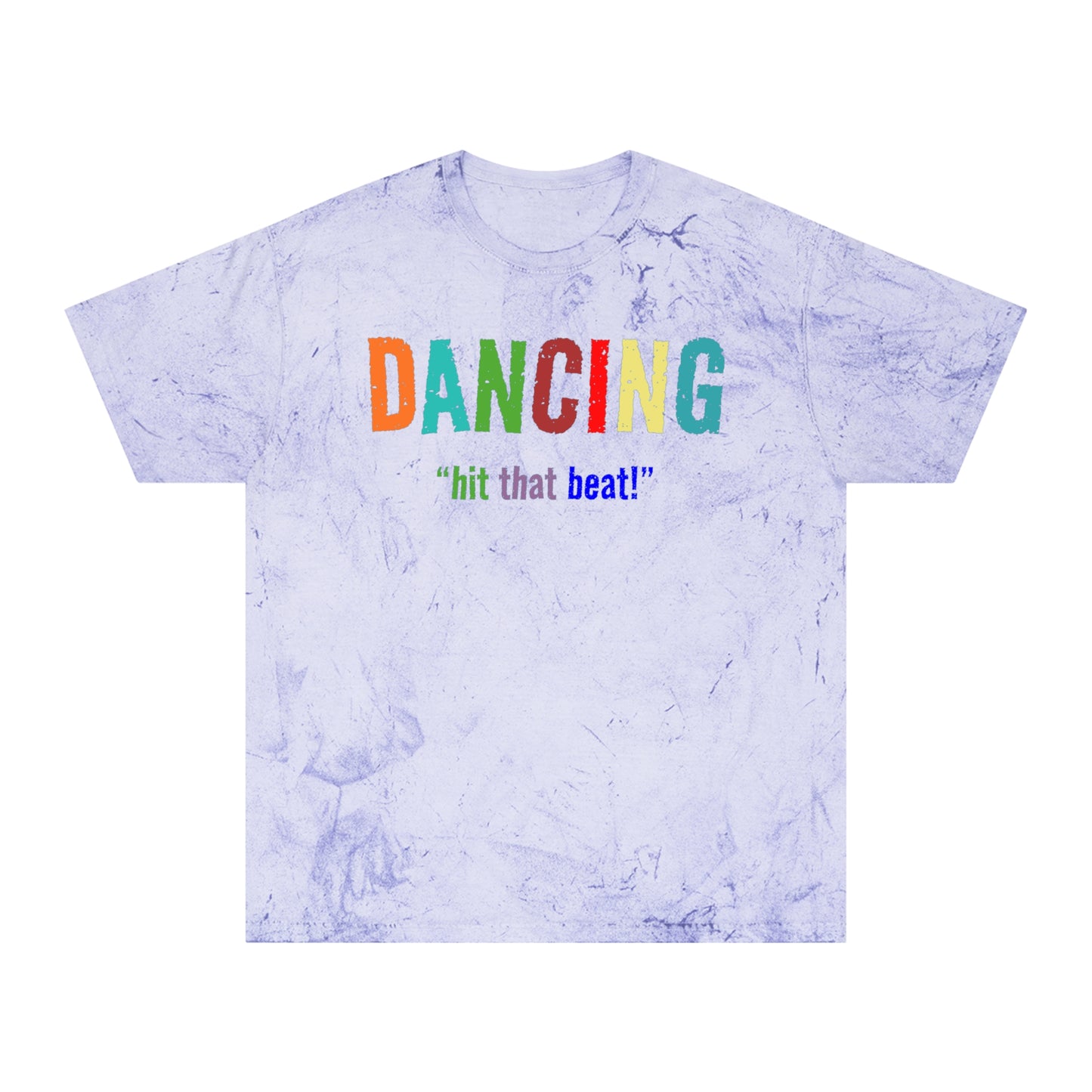 Dancing , "Hit that beat!" Color Blast T-Shirt