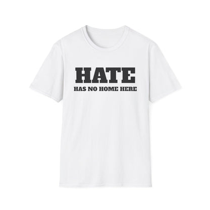 Hate Has No Home Here - T-Shirt
