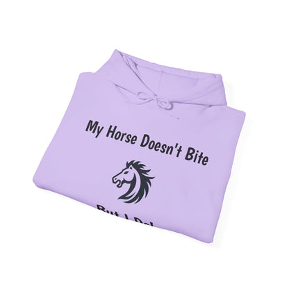 My Horse Doesn't Bite , But I Do -  Funny Equestrian Hooded Sweatshirt